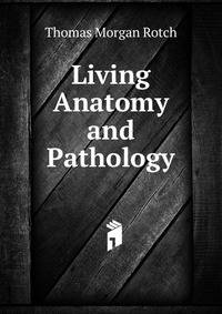 Living Anatomy and Pathology