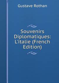 Souvenirs Diplomatiques: L'italie (French Edition)