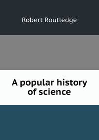 A popular history of science