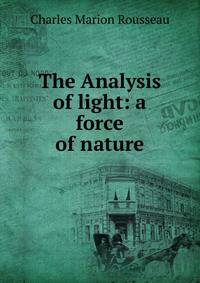 The Analysis of light: a force of nature