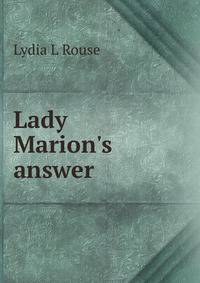 Lady Marion's answer