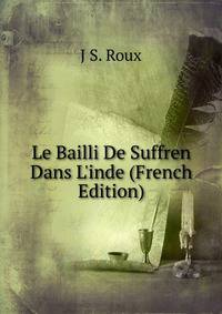 Le Bailli De Suffren Dans L'inde (French Edition)