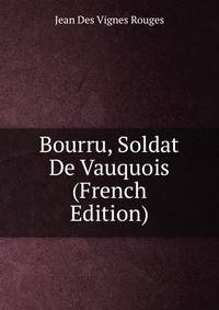 Bourru, Soldat De Vauquois (French Edition)