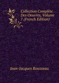 Collection Complete Des Oeuvres, Volume 7 (French Edition)