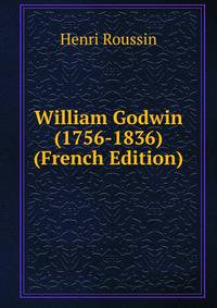 William Godwin (1756-1836) (French Edition)