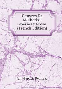 Oeuvres De Malherbe, Poesie Et Prose (French Edition)