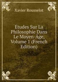 Etudes Sur La Philosophie Dans Le Moyen-Age, Volume 1 (French Edition)