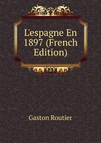 L'espagne En 1897 (French Edition)