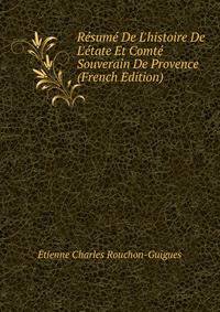 R?sum? De L'histoire De L'?tate Et Comt? Souverain De Provence (French Edition)
