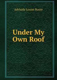 Under My Own Roof