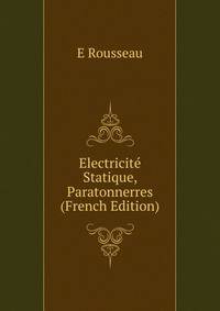 Electricite Statique, Paratonnerres (French Edition)