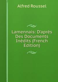 Lamennais: D'apr?s Des Documents In?dits (French Edition)