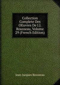 Collection Complete Des OEuvres De J.J. Rousseau, Volume 29 (French Edition)