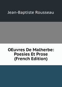 OEuvres De Malherbe: Poesies Et Prose (French Edition)