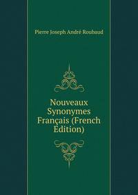 Nouveaux Synonymes Francais (French Edition)