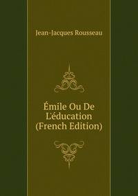 ?mile Ou De L'?ducation (French Edition)