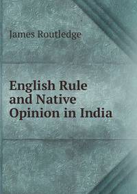 English Rule and Native Opinion in India