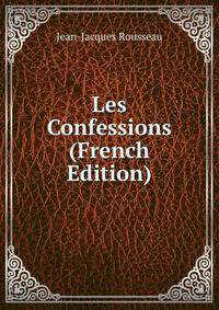 Les Confessions (French Edition)