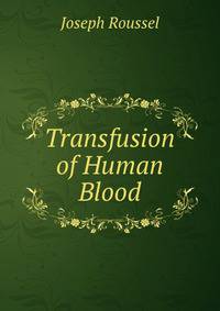 Transfusion of Human Blood