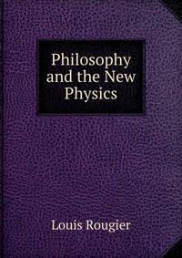 Philosophy and the New Physics