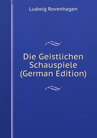 Die Geistlichen Schauspiele (German Edition)