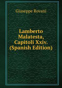 Lamberto Malatesta, Capitoli Xxiv. (Spanish Edition)
