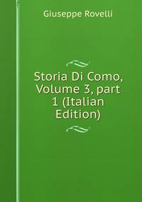 Storia Di Como, Volume 3, part 1 (Italian Edition)