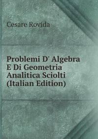 Problemi D' Algebra E Di Geometria Analitica Sciolti (Italian Edition)