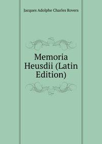 Memoria Heusdii (Latin Edition)