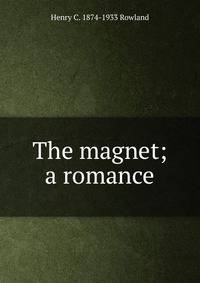 The magnet; a romance