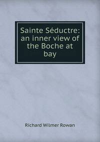Sainte Seductre: an inner view of the Boche at bay