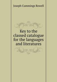 Key to the classed catalogue for the languages and literatures