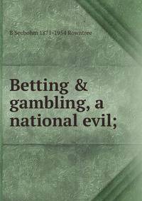 Betting &amp; gambling, a national evil;