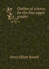 Outline of science for the four upper grades