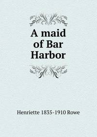 A maid of Bar Harbor