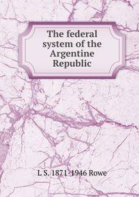 The federal system of the Argentine Republic