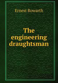 The engineering draughtsman
