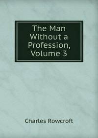 The Man Without a Profession, Volume 3