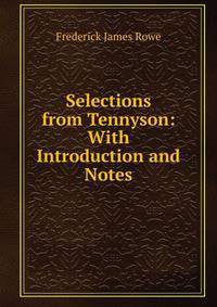 Selections from Tennyson: With Introduction and Notes