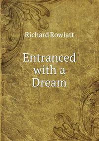 Entranced with a Dream