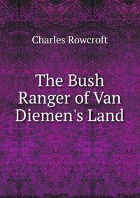 The Bush Ranger of Van Diemen's Land