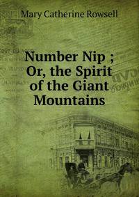 Number Nip ; Or, the Spirit of the Giant Mountains