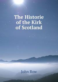 The Historie of the Kirk of Scotland