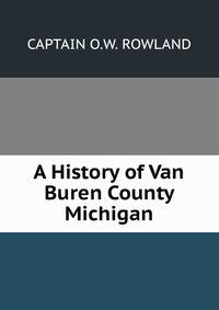 A History of Van Buren County Michigan