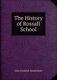 The History of Rossall School
