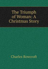 The Triumph of Woman: A Christmas Story