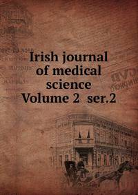 Irish journal of medical science Volume 2 ser.2