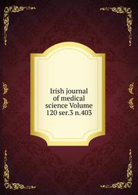 Irish journal of medical science Volume 120 ser.3 n.403