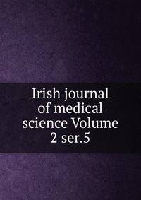 Irish journal of medical science Volume 2 ser.5