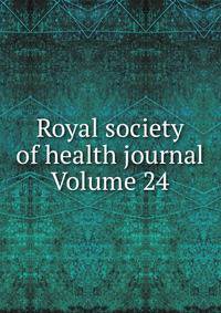 Royal society of health journal Volume 24